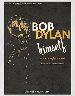 Bob Dylan Himself His Words / His Music (Sheet music and lyrics)