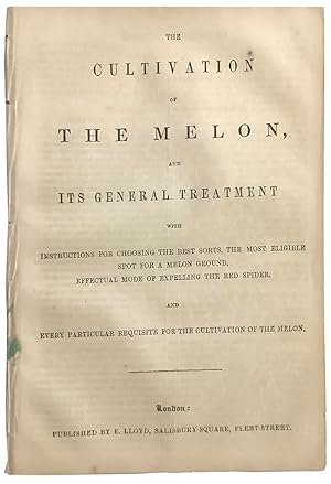 The Cultivation of the Melon, and its general treatment with instructions for choosing the best s...