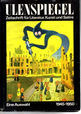 Bild des Verkufers fr Ulenspiegel. Zeitschrift fr Literatur, Kunst und Satire 1945-1950. Eine Auswahl. zum Verkauf von Leonardu