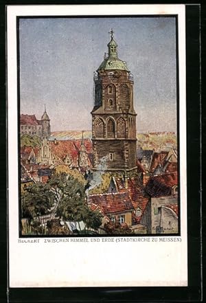 Bild des Verkufers fr Knstler-Ansichtskarte Fritz Beckert: Stadtkirche zu Meissen - zwischen Himmel und Erde zum Verkauf von Bartko-Reher