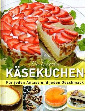 Seller image for Die leckersten Ksekuchen. Fr jeden Anlass und jeden Geschmack. for sale by Leonardu