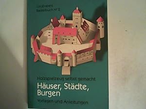 Bild des Verkufers fr Holzspielzeug selbst gemacht - Huser, Stdte, Burgen - Vorlagen und Anleitungen zum Verkauf von ANTIQUARIAT FRDEBUCH Inh.Michael Simon