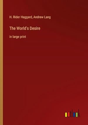 Seller image for The World's Desire : in large print for sale by AHA-BUCH GmbH