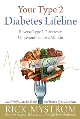 Imagen del vendedor de Your Type 2 Diabetes Lifeline: Reverse Type 2 Diabetes in One Month or Two Months (Paperback or Softback) a la venta por BargainBookStores