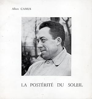 Image du vendeur pour Exposition La Postrit du soleil d'Albert Camus. Hommage  L'Isle-sur-la-Sorgue. Prface de Ren Char, photographies d'Henriette Grindat. mis en vente par Librairie Jean-Yves Lacroix