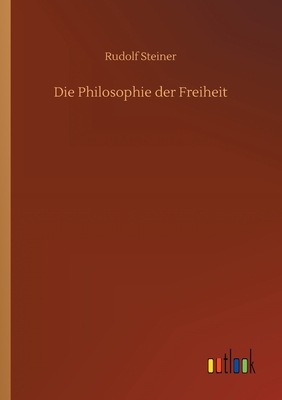 Seller image for Die Philosophie der Freiheit (Paperback or Softback) for sale by BargainBookStores