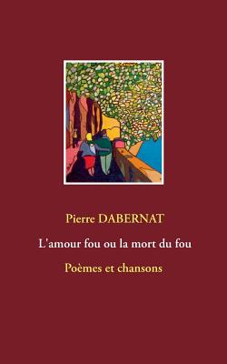 Seller image for L'amour fou ou la mort du fou (Paperback or Softback) for sale by BargainBookStores