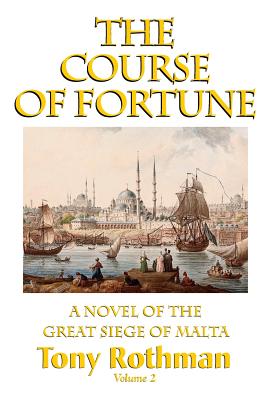 Immagine del venditore per The Course of Fortune-A Novel of the Great Siege of Malta Vol. 2 (Hardback or Cased Book) venduto da BargainBookStores