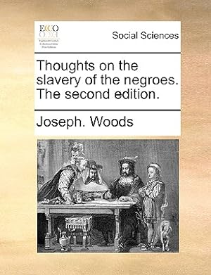 Bild des Verkufers fr Thoughts on the Slavery of the Negroes. the Second Edition. (Paperback or Softback) zum Verkauf von BargainBookStores