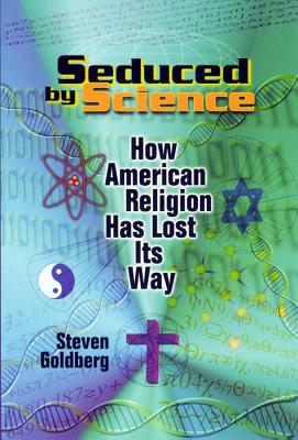 Seller image for Seduced by Science: How American Religion Has Lost Its Way (Paperback or Softback) for sale by BargainBookStores