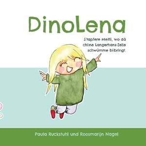 Seller image for DinoLena: S'tapfere Meitli, wo d� chline Langerhans-Zelle schw�mme biibringt. (Paperback or Softback) for sale by BargainBookStores
