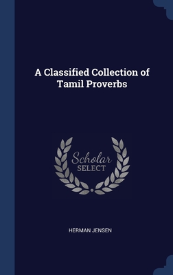 Seller image for A Classified Collection of Tamil Proverbs (Hardback or Cased Book) for sale by BargainBookStores