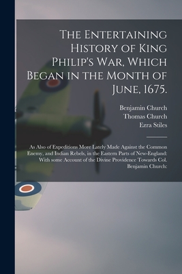 Image du vendeur pour The Entertaining History of King Philip's War, Which Began in the Month of June, 1675.: As Also of Expeditions More Lately Made Against the Common Ene (Paperback or Softback) mis en vente par BargainBookStores