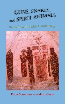 Immagine del venditore per Guns, Snakes, and Spirit Animals: Stories from the Field of Archeology (Hardback or Cased Book) venduto da BargainBookStores