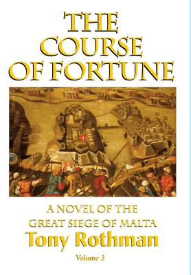Immagine del venditore per The Course of Fortune-A Novel of the Great Siege of Malta Vol. 3 (Hardback or Cased Book) venduto da BargainBookStores