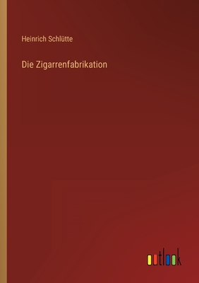 Seller image for Die Zigarrenfabrikation (Paperback or Softback) for sale by BargainBookStores
