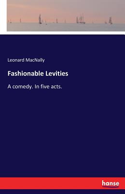 Seller image for Fashionable Levities: A comedy. In five acts. (Paperback or Softback) for sale by BargainBookStores