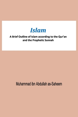 Bild des Verkufers fr Islam A Brief Outline of Islam according to the Qur'an and the Prophetic Sunnah (Paperback or Softback) zum Verkauf von BargainBookStores