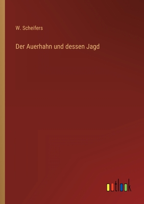 Seller image for Der Auerhahn und dessen Jagd (Paperback or Softback) for sale by BargainBookStores