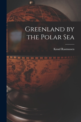 Bild des Verkufers fr Greenland by the Polar Sea (Paperback or Softback) zum Verkauf von BargainBookStores