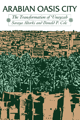 Immagine del venditore per Arabian Oasis City: The Transformation of 'Unayzah (Paperback or Softback) venduto da BargainBookStores