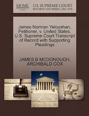 Seller image for James Norman Yeloushan, Petitioner, V. United States. U.S. Supreme Court Transcript of Record with Supporting Pleadings (Paperback or Softback) for sale by BargainBookStores
