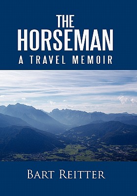 Seller image for The Horseman: A Travel Memoir (Hardback or Cased Book) for sale by BargainBookStores