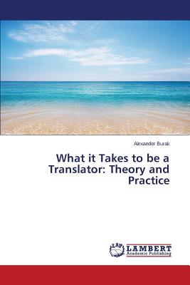 Imagen del vendedor de What it Takes to be a Translator: Theory and Practice (Paperback or Softback) a la venta por BargainBookStores