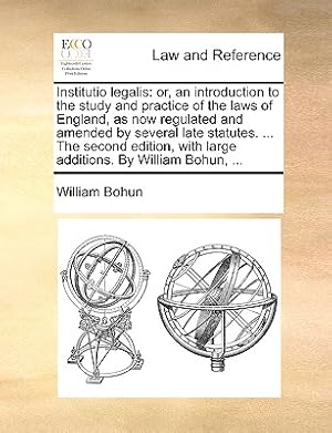 Image du vendeur pour Institutio legalis: or, an introduction to the study and practice of the laws of England, as now regulated and amended by several late sta (Paperback or Softback) mis en vente par BargainBookStores