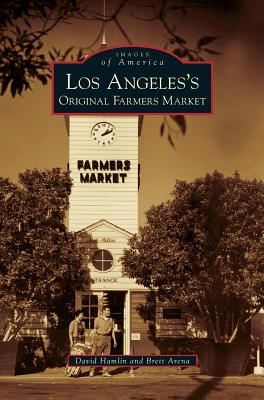 Bild des Verkufers fr Los Angeles's Original Farmers Market (Hardback or Cased Book) zum Verkauf von BargainBookStores