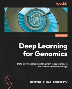 Immagine del venditore per Deep Learning for Genomics: Data-driven approaches for genomics applications in life sciences and biotechnology (Paperback or Softback) venduto da BargainBookStores