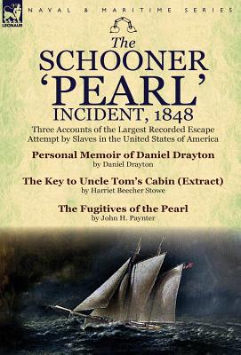 Seller image for The Schooner 'Pearl' Incident, 1848: Three Accounts of the Largest Recorded Escape Attempt by Slaves in the United States of America (Hardback or Cased Book) for sale by BargainBookStores