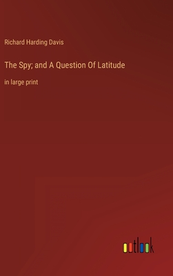 Seller image for The Spy; and A Question Of Latitude: in large print (Hardback or Cased Book) for sale by BargainBookStores