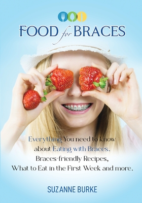 Imagen del vendedor de Food for Braces: Recipes, Food Ideas and Tips for EATING with Braces (Paperback or Softback) a la venta por BargainBookStores