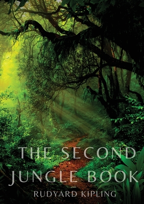 Immagine del venditore per The Second Jungle Book: a sequel to The Jungle Book by Rudyard Kipling first published in 1895, and featuring five stories about Mowgli and th (Paperback or Softback) venduto da BargainBookStores