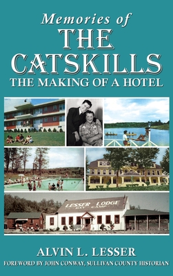 Seller image for Memories of the Catskills: The Making of a Hotel (Hardback or Cased Book) for sale by BargainBookStores
