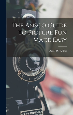 Bild des Verkufers fr The Ansco Guide to Picture Fun Made Easy (Hardback or Cased Book) zum Verkauf von BargainBookStores