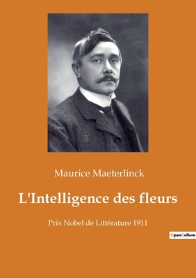 Seller image for L'Intelligence des fleurs: Prix Nobel de Litt�rature 1911 (Paperback or Softback) for sale by BargainBookStores