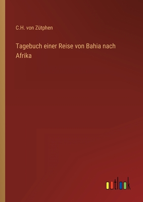Seller image for Tagebuch einer Reise von Bahia nach Afrika (Paperback or Softback) for sale by BargainBookStores