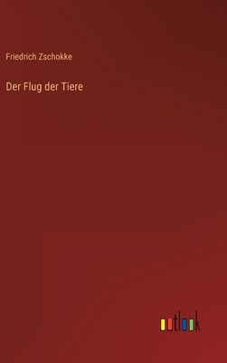 Seller image for Der Flug der Tiere (Hardback or Cased Book) for sale by BargainBookStores