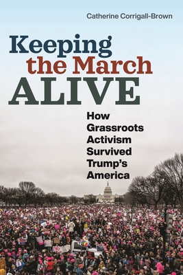 Seller image for Keeping the March Alive: How Grassroots Activism Survived Trump's America (Paperback or Softback) for sale by BargainBookStores