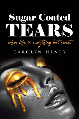 Seller image for Sugar Coated Tears: When Life Is Everything but Sweet (Paperback or Softback) for sale by BargainBookStores