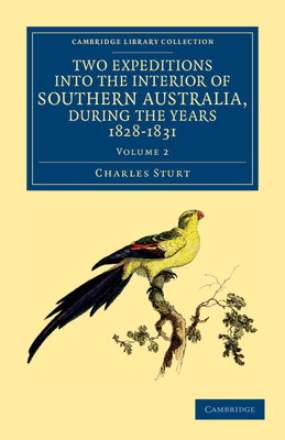 Seller image for Two Expeditions Into the Interior of Southern Australia, During the Years 1828, 1829, 1830, and 1831: With Observations on the Soil, Climate, and Gene (Paperback or Softback) for sale by BargainBookStores