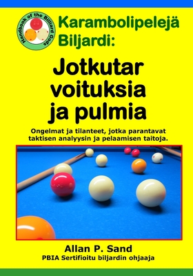 Bild des Verkufers fr Karambolipelej� Biljardi - Jotkut Arvoituksia Ja Pulmia: Ongelmat Ja Tilanteet, Jotka Parantavat Taktisen Analyysin Ja Pelaamisen Taitoja. (Paperback or Softback) zum Verkauf von BargainBookStores