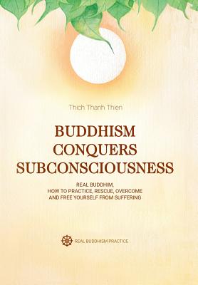 Imagen del vendedor de Buddhism Conquers Subconsciousness: Real Buddhism (Hardback or Cased Book) a la venta por BargainBookStores