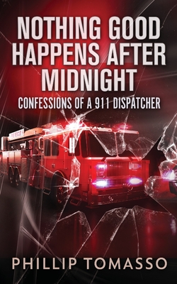Immagine del venditore per Nothing Good Happens After Midnight: Confessions Of A 911 Dispatcher (Paperback or Softback) venduto da BargainBookStores