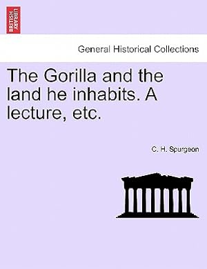 Bild des Verkufers fr The Gorilla and the Land He Inhabits. a Lecture, Etc. (Paperback or Softback) zum Verkauf von BargainBookStores