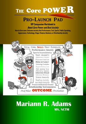 Seller image for Core Power Pro-Launch Pad: VIP Companion Workbook to Boost Core Power and Bust Anxiety. How to Overcome Outcome Anxiety like Performance, Test, S (Paperback or Softback) for sale by BargainBookStores
