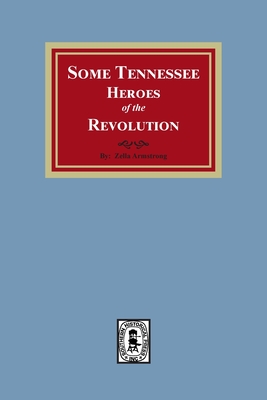 Seller image for Some Tennessee Heroes of the Revolution (Paperback or Softback) for sale by BargainBookStores