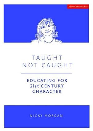 Bild des Verkufers fr Taught Not Caught: Educating for 21st Century Character zum Verkauf von WeBuyBooks
